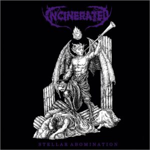 Incinerated - Stellar Abomination