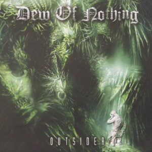 Dew Of Nothing - Outsider