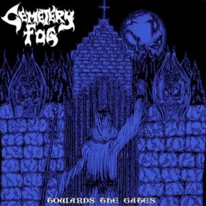 Cemetery Fog - Towards The Gates (CD)