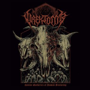 Wrektomb - Bovine Mockeries of Human Posturing