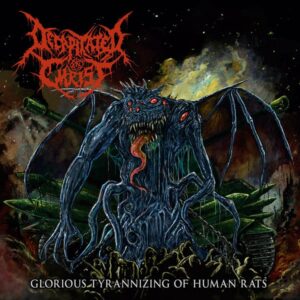Decapitated Christ - Glorious Tyrannizing Of Human Rats (CD)