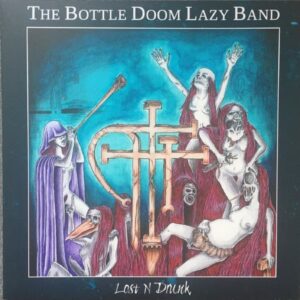 The Bottle Doom Lazy Band - Lost N´Drunk (Vinyl)