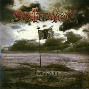 Sanctification - Black Reign (Super Jewel Box CD)