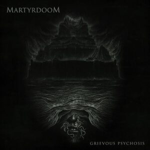 Martyrdoom - Grievous Psychosis (CD)