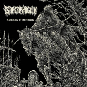 Sarcophagum - Conduits To The Underworld (Digi)