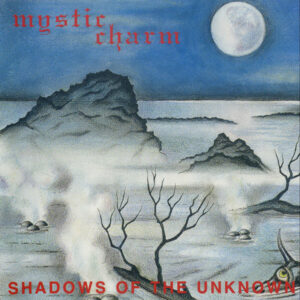 Mystic Charm - Shadows Of The Unknown (CD)