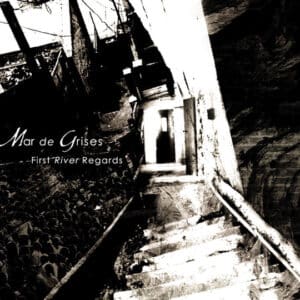 Mar de Grises - First River Regards (Digi)