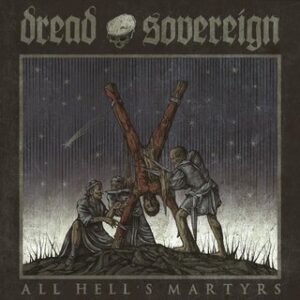 Dread Sovereign - All Hell´s Martyrs (Digi)