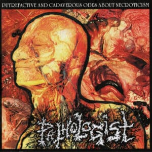 Pathologist – Putrefactive And Cadaverous Odes About Necroticism (CD)